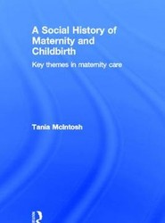 A Social History of Maternity and Childbirth