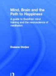 Mind, Brain and the Path to Happiness