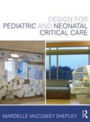 Design for Pediatric and Neonatal Critical Care