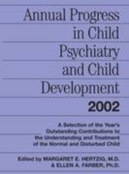 Annual Progress in Child Psychiatry and Child Development 2002