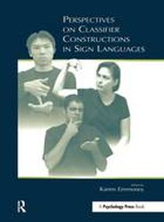 Perspectives on Classifier Constructions in Sign Languages