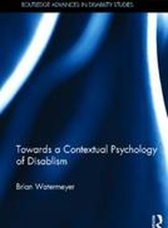 Towards a Contextual Psychology of Disablism