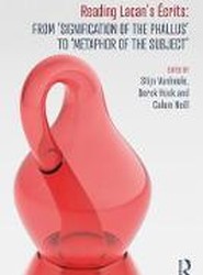 Reading Lacan's Ecrits: From 'Signification of the Phallus' to 'Metaphor of the Subject'