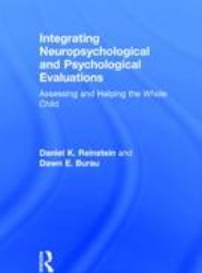 Integrating Neuropsychological and Psychological Evaluations