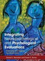 Integrating Neuropsychological and Psychological Evaluations