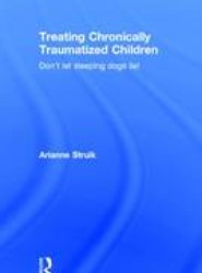 Treating Chronically Traumatized Children