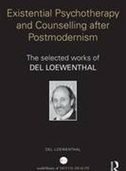 Existential Psychotherapy and Counselling after Postmodernism