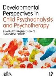 Developmental Perspectives in Child Psychoanalysis and Psychotherapy