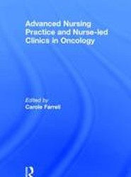 Advanced Nursing Practice and Nurse-led Clinics in Oncology