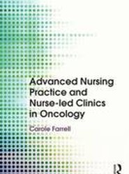 Advanced Nursing Practice and Nurse-led Clinics in Oncology