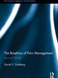 The Bioethics of Pain Management