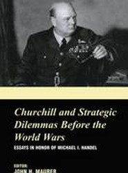 Churchill and the Strategic Dilemmas before the World Wars