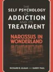 The Self Psychology of Addiction and its Treatment