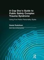 A Cop Doc's Guide to Public Safety Complex Trauma Syndrome
