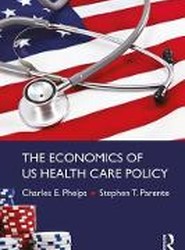 The Economics of US Health Care Policy