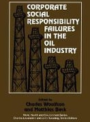 Corporate Social Responsibility Failures in the Oil Industry