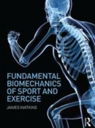 Fundamental Biomechanics of Sport and Exercise