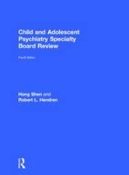 Child and Adolescent Psychiatry for the Specialty Board Review