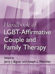 Handbook of LGBT-Affirmative Couple and Family Therapy