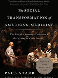 The Social Transformation of American Medicine (Revised Edition)