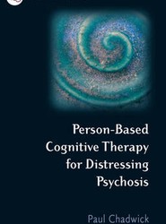 Person-Based Cognitive Therapy for Distressing Psychosis