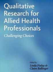 Qualitative Research for Allied Health Professionals - Challenging Choices