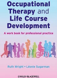 Occupational Therapy and Life Course Development - A Work Book for Professional Practice