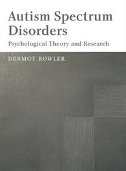 Autism Spectrum Disorders - Psychological Theory and Research