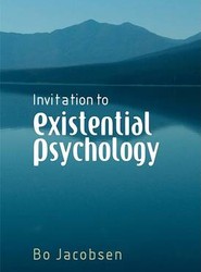 Invitation to Existential Psychology - A Psychology for the Unique Human Being and Its Applications in Therapy