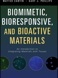 Biomimetic, Bioresponsive, and Bioactive Materials - An Introduction to Integrating Materials with Tissues