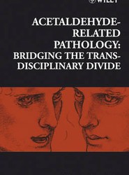 Novartis Foundation Symposium 285 - Acetaldehyde-Related Pathology - Bridging the Trans-Disciplinary Divide