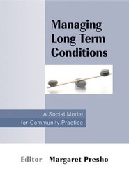 Managing Long Term Conditions - A Social Model for Community Practice