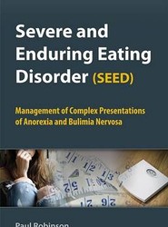 Severe and Enduring Eating Disorder (SEED) - Management of Complex Presentations of Anorexia and Bulimia Nervosa