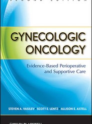 Gynecologic Oncology - Evidence-Based Perioperative and Supportive Care 2e