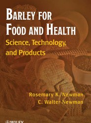 Barley for Food and Health - Science, Technology, and Products