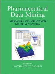 Pharmaceutical Data Mining - Approaches and Applications for Drug Discovery