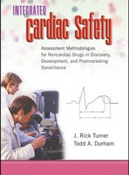 Integrated Cardiac Safety - Assessment Methodologies for Noncardiac Drugs in Discovery, Development, and Postmarketing Surveillance