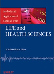 Methods and Applications of Statistics in the Life and Health Sciences