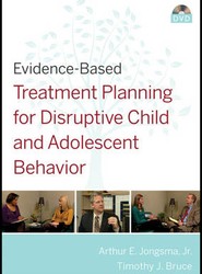 Evidence-Based Treatment Planning for Disruptive Child and Adolescent Behavior DVD
