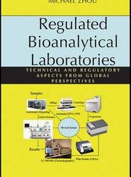 Regulated Bioanalytical Laboratories - Technical and Regulatory Aspects from Global Perspectives