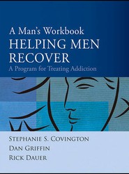 A Man's Workbook: Helping Men Recover Addiction