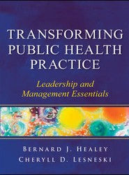 Transforming Public Health Practice - Leadership and Management Essentials