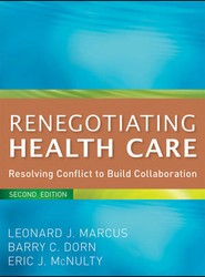 Renegotiating Health Care - Resolving Conflict to Build Collaboration 2e