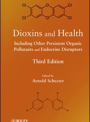 Dioxins and Health - Including Other Persistent Organic Pollutants and Endocrine Disruptors 3e