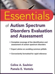 Essentials of Autism Spectrum Disorders Evaluation and Assessment