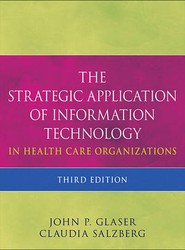 The Strategic Application of Information Technology in Health Care Organizations 3e