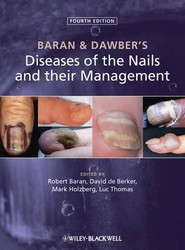 Baran and Dawber's Diseases of the Nails and Their Management