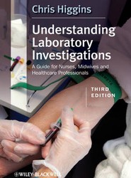 Understanding Laboratory Investigations - A Guide for Nurses, Midwives and Healthcare Professionals