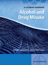 Alcohol and Drug Misuse - A Cochrane Handbook