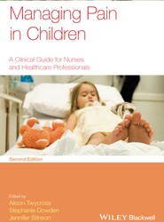 Managing Pain in Children - A Clinical Guide for Nurses and Healthcare Professionals 2e